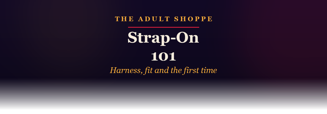 The Adult Shoppe: Strap-On 101