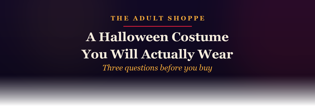 The Adult Shoppe: how to pick a Halloween costume you will actually wear