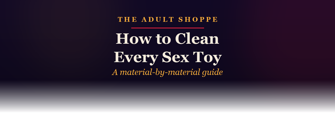 The Pleasure Report: how to clean every sex toy, a material-by-material guide