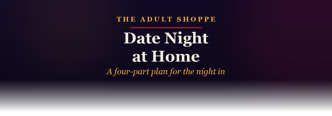 Date Night at Home: a four-part plan for the night in