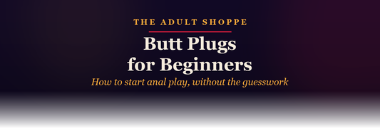 The Adult Shoppe: butt plugs for beginners